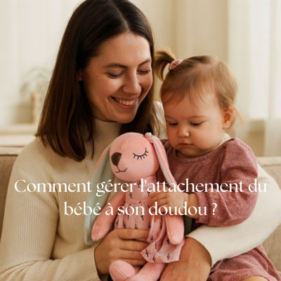 Comment gérer l’attachement du bébé à son doudou ?
